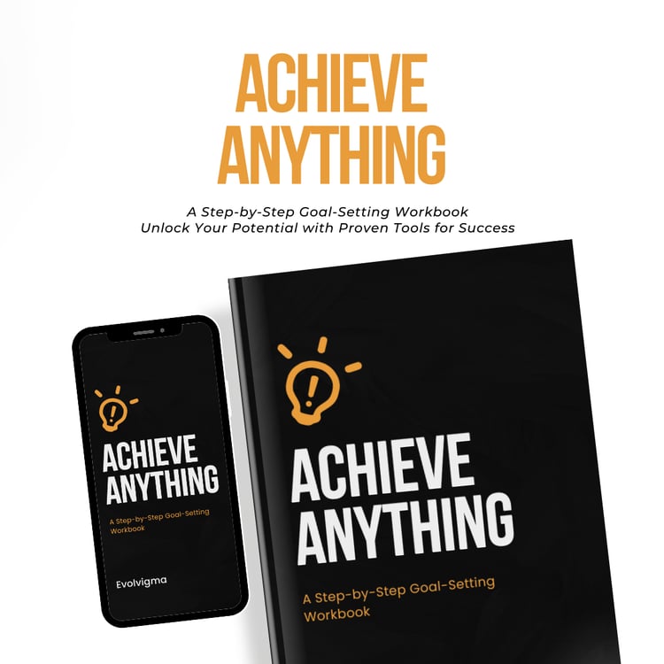 Achieve Anything: A Step-by-Step Goal-Setting Workbook Unlock Your Potential with Proven Tools for Success