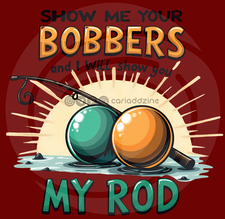fishing design, bobbers, fishing rod, pun, fishing humor, angler gift