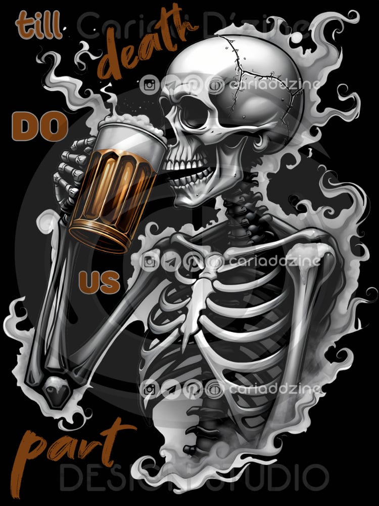 skeleton illustration, beer art, humorous design, macabre humor, Till Death Do Us Part, Cariad Dzine design, spooky decor, Halloween merchandise, fun graphics