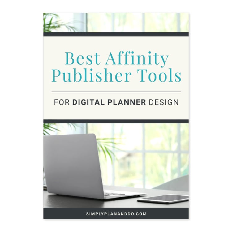 Affinity Publisher Guide - Best Tools for Digital Planner Design