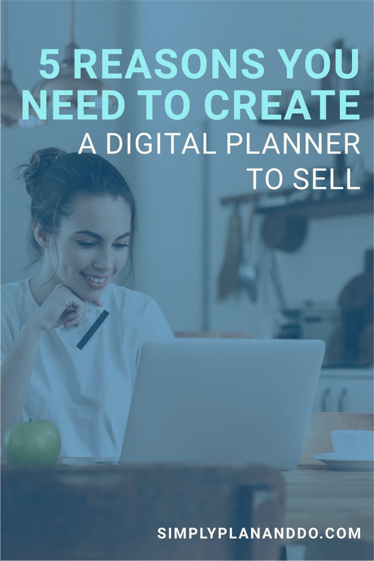 5 reasons to create a digital planner to sell