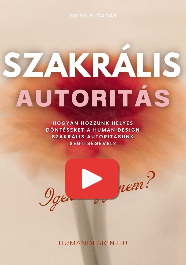 Szakrális Autoritás - döntéshozatal - Human Design önismereti rendszer magyarul