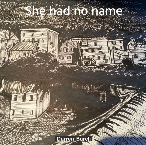 Cover to "She had no name" Alternative music by Darren Burch