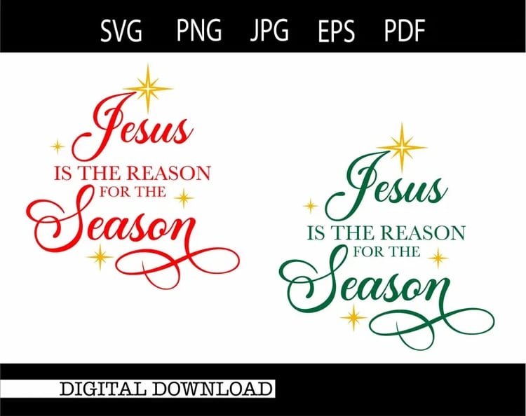 Jesus Is The Reason For The Season | Red and Green Included |Instant Digital Download