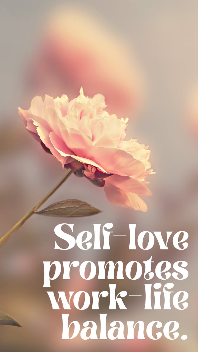 Self-love promotes work-life balance