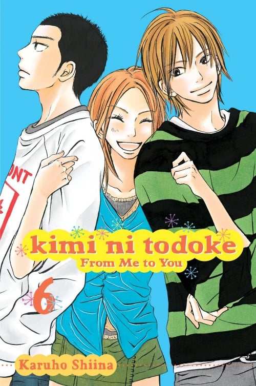 Cover of 'Kimi ni Todoke: From Me to You' Volume 6 by Karuho Shiina, featuring three characters in colorful clothing against a blue background.