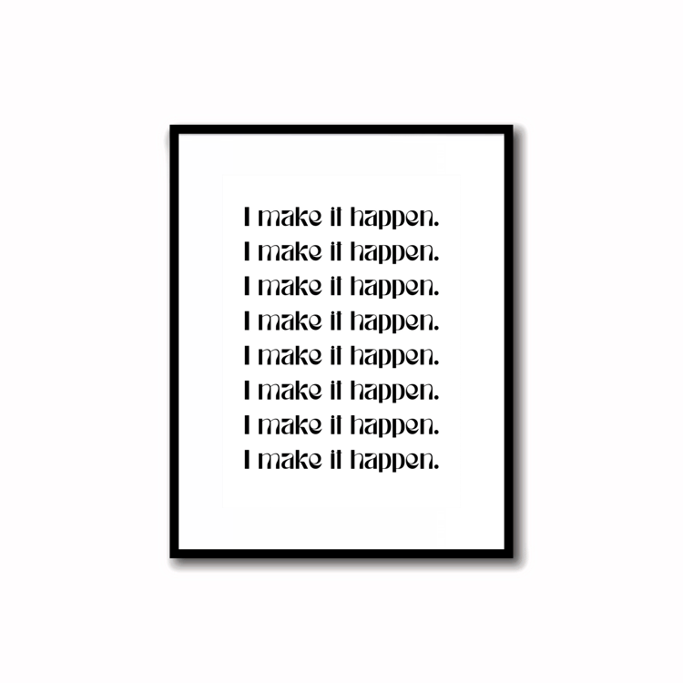 Instantly Download & Print - B&W Manifest Mantra Print "I make it happen." (size 5X7")    Black and white print super quick, easy, and simple design for desk decor, perfect for motivation and productivity in home or office space.      Refresh your space w