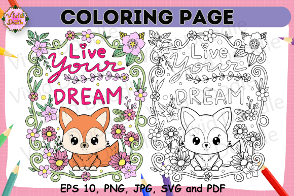 A whimsical coloring page featuring a cute fox with flowers and the phrase "Live Your Dream," shown in color and black-and-white versions.