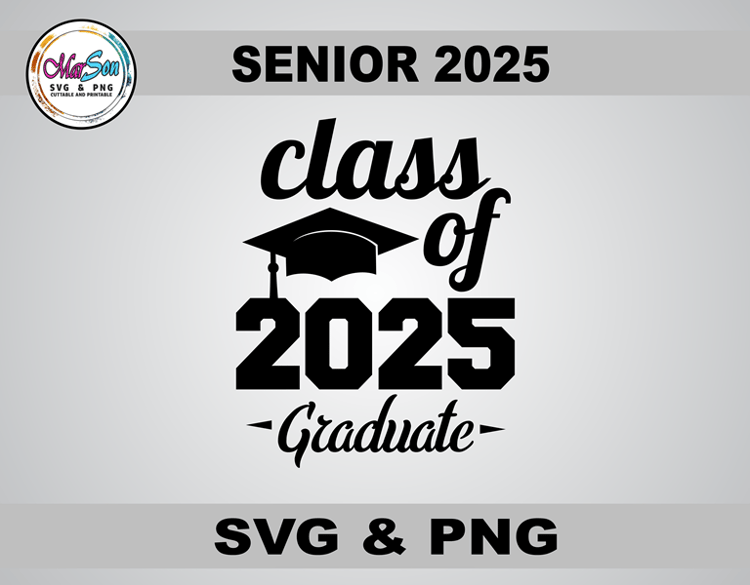 Class of 2025 SVG and PNG digital design, perfect for Cricut and Silhouette cutting machines, sublimation, and DIY graduation projects like custom t-shirts, mugs, and keepsakes