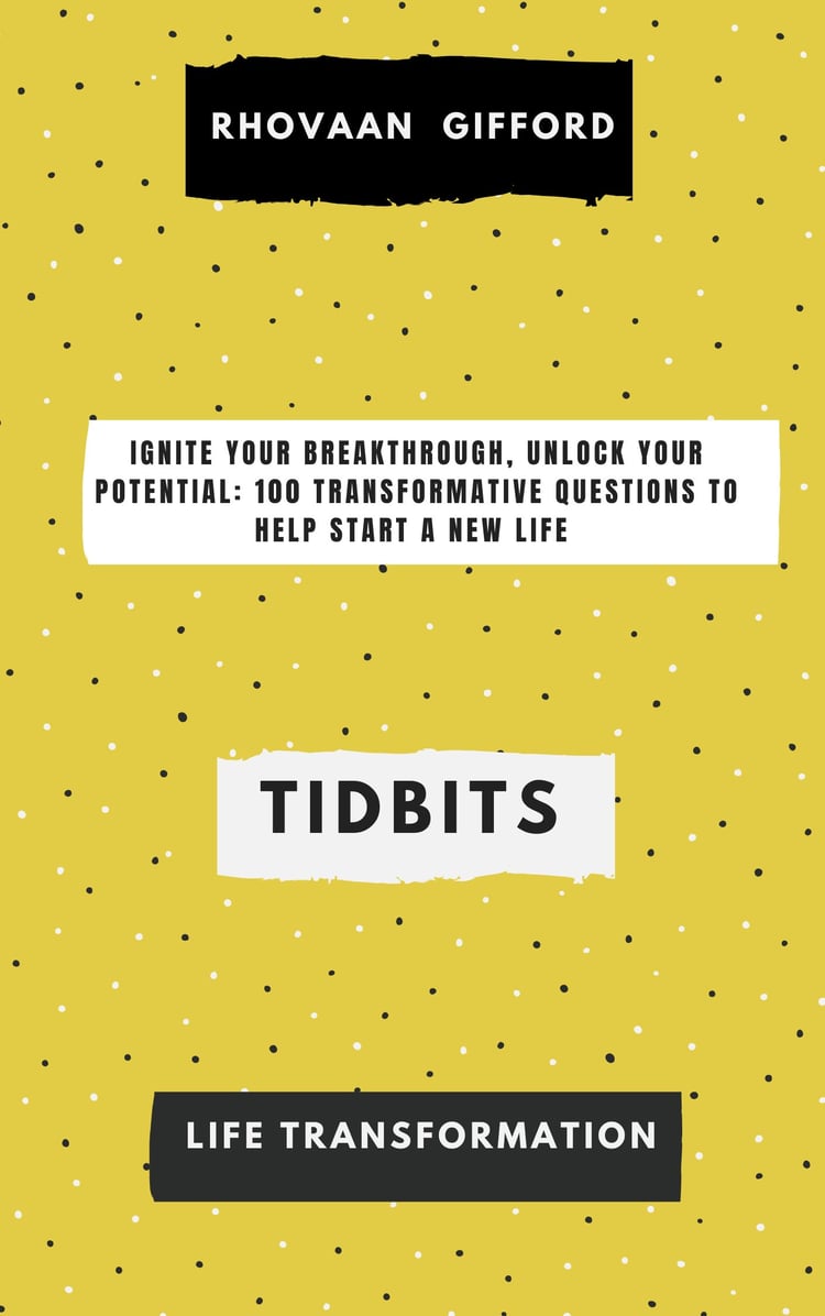 Ignite Your Breakthrough, Unlock Your Potential: 100 Transformative Questions to Help Start a New Life Tidbits