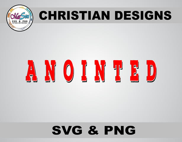 Anointed Christian SVG and PNG design featuring faith-inspired typography. Includes 1 SVG file for Cricut and Silhouette cutting, and 1 PNG file (300 DPI) for sublimation and DTF printing. Perfect for faith-based crafting, t-shirts, mugs, stickers, and ho
