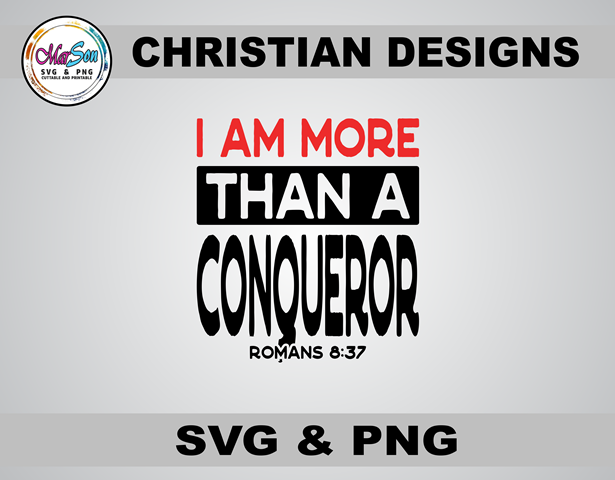 I Am More Than a Conqueror Christian SVG and PNG design featuring faith-inspired typography with a Bible verse. Includes 1 SVG file for Cricut and Silhouette cutting, and 1 PNG file (300 DPI) for sublimation and DTF printing. Perfect for faith-based craft