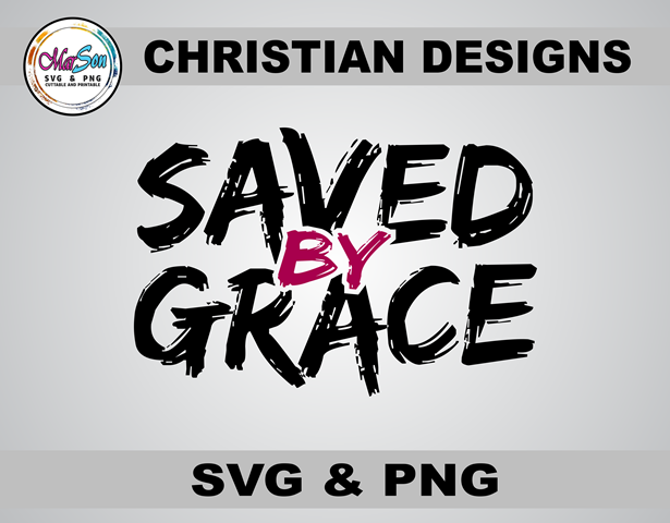Saved by Grace Christian SVG and PNG design featuring faith-inspired typography with Ephesians 2:8 Bible verse. Includes 1 SVG file for Cricut and Silhouette cutting, and 1 PNG file (300 DPI) for sublimation and DTF printing. Perfect for faith-based craft
