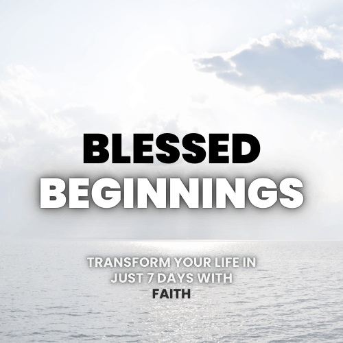 Blessed Beginnings Free 7-Day Program – A faith-based journey to healing, renewal, and overcoming addiction.