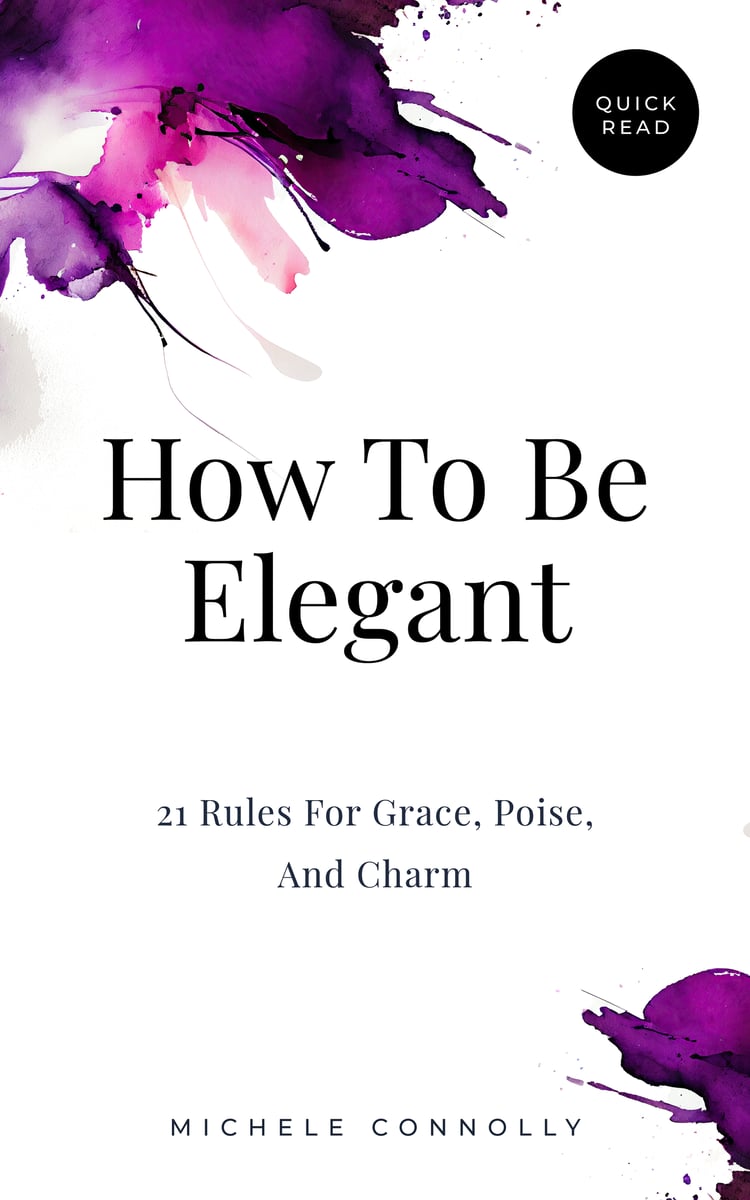 How to Be Elegant by Michele Connolly