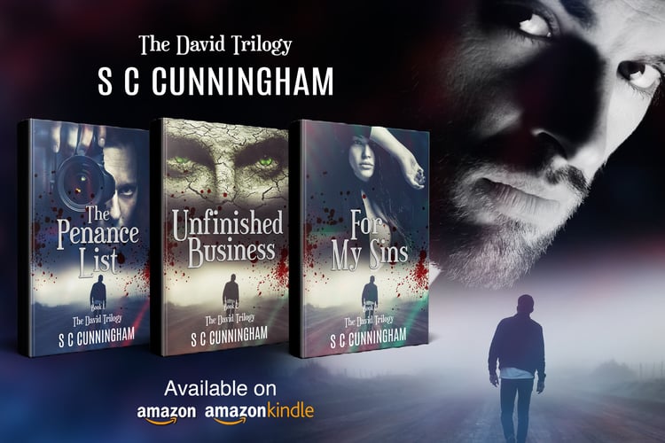 The David Trilogy, psychological romance thrillers by ex crime investigator SCCunningham. The Penance List, Unfinished Business, For My Sins.