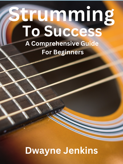 Strumming To Success Method Book.  Dwayne Jenkins