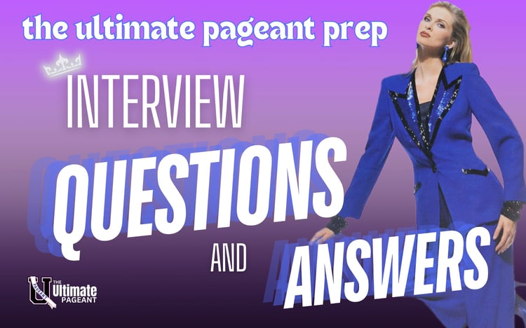 The Ultimate Pageant Interview Q and A