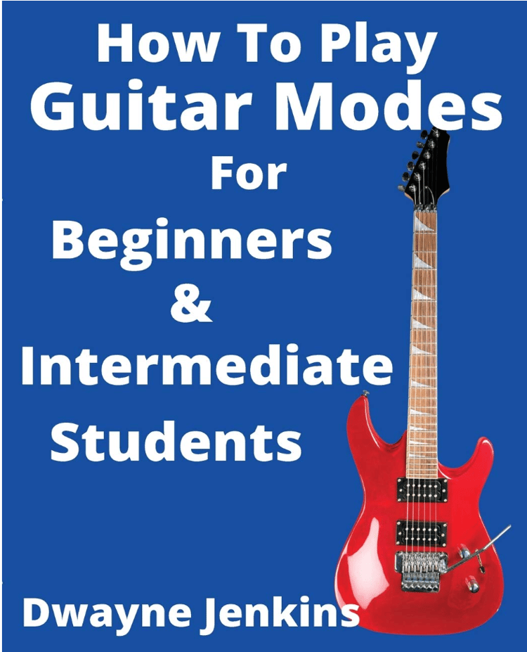 How To Play Guitar Modes Method Book.  Dwayne Jenkins