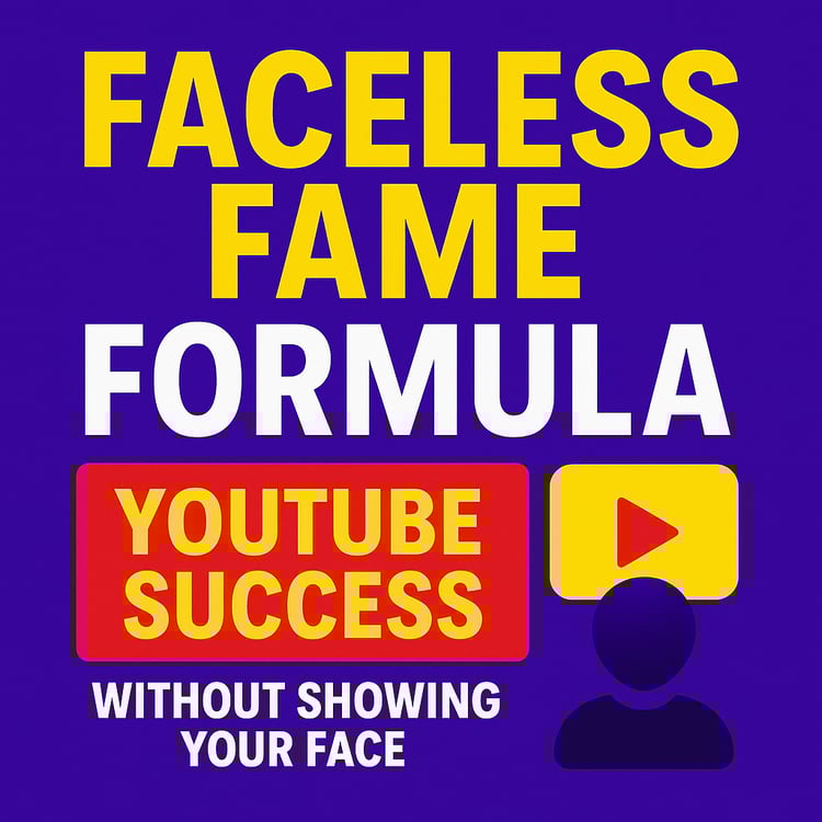 Faceless Fame Formula mini-course product thumbnail featuring bold yellow and white text on a deep purple background, a red banner highlighting “YouTube Success Without Showing Your Face,” a yellow play button icon, and a simple silhouette symbolizing ano
