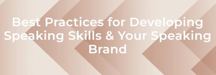 Best Practices for Developing Speaking Skills and Your Speaking Brand
