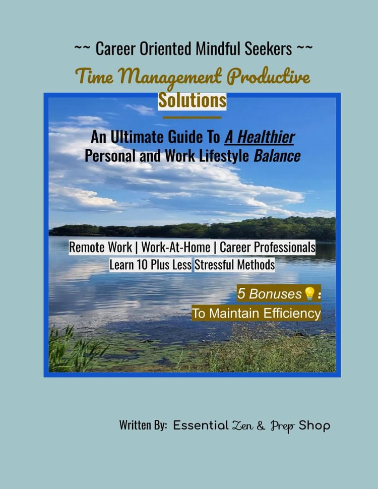 Healthy Time Management Solutions: Mindful Seekers; work-life balance. How to have a less stress for Remote workers, Work-from-Home, and Freelancers. Professionals: Seeking to set boundaries and delegate respectfully with efficient.