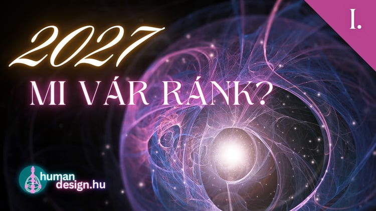 human design szabadegyetem tanfolyam előadás kurzus projektor melinda 2027 rave