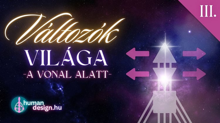 human design szabadegyetem tanfolyam előadás kurzus projektor melinda változók szubstruktúra vonal alatt