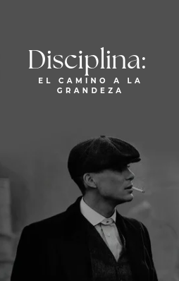 Disciplina: El Camino a la Grandeza