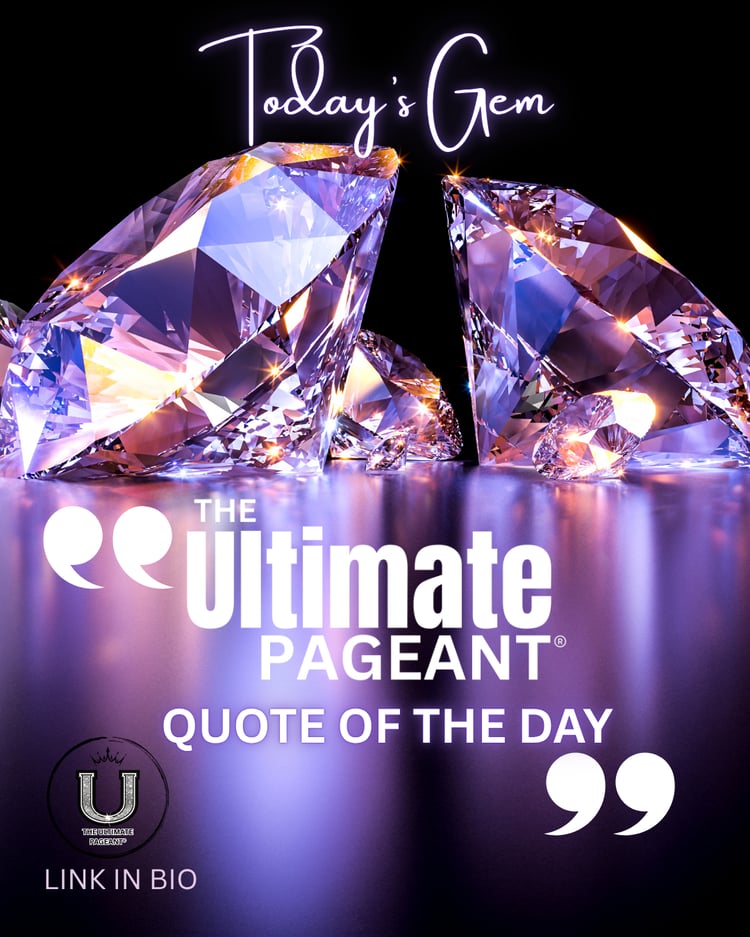Ultimate Pageant Quote