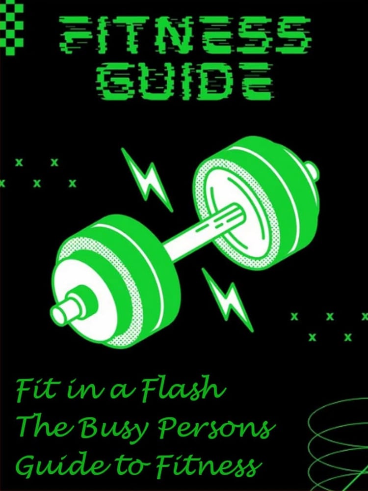 Fit in a Flash The Busy Person’s Guide to Fitness