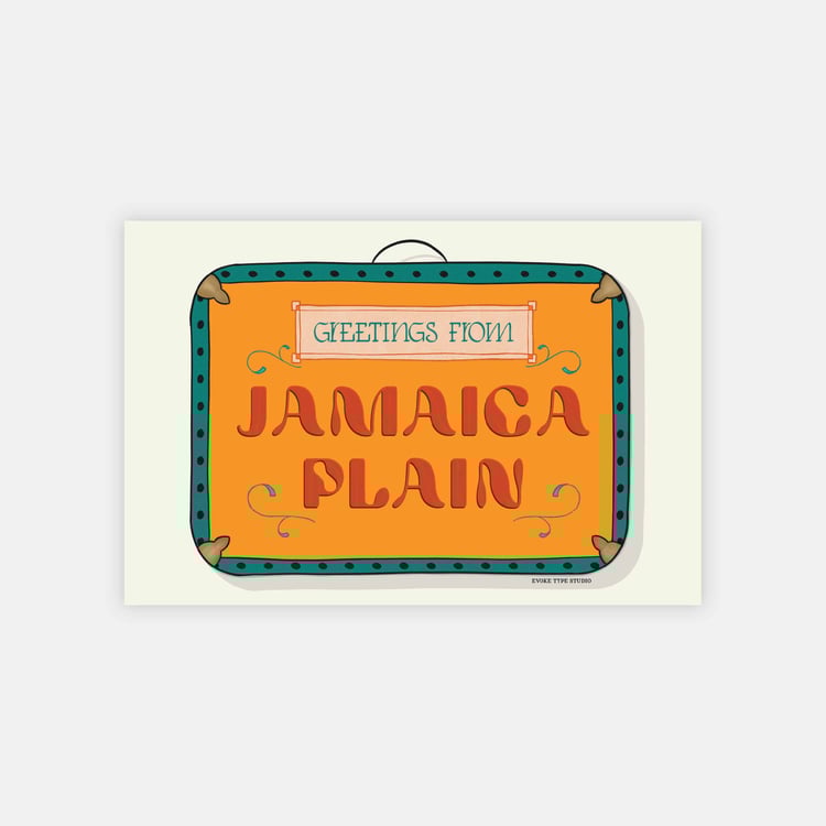 A postcard of a vintage style suitcase with the words “Greetings from Jamaica Plain” drawn in unique lettering styles. Artwork has a orange, red and blue color scheme