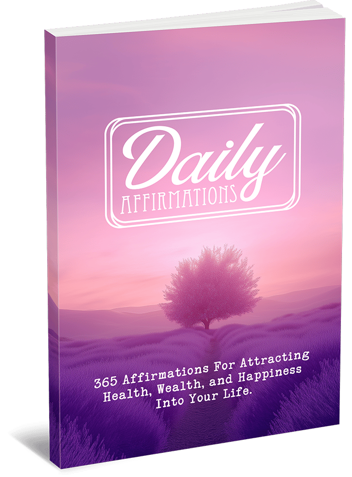 365 Affirmations For Attracting Health, Wealth, & Happiness Into Your Life
