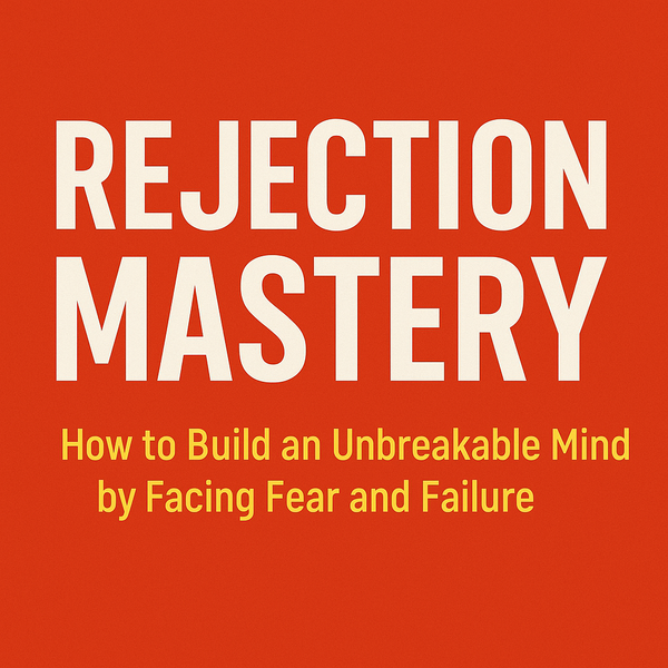 Rejection mastery