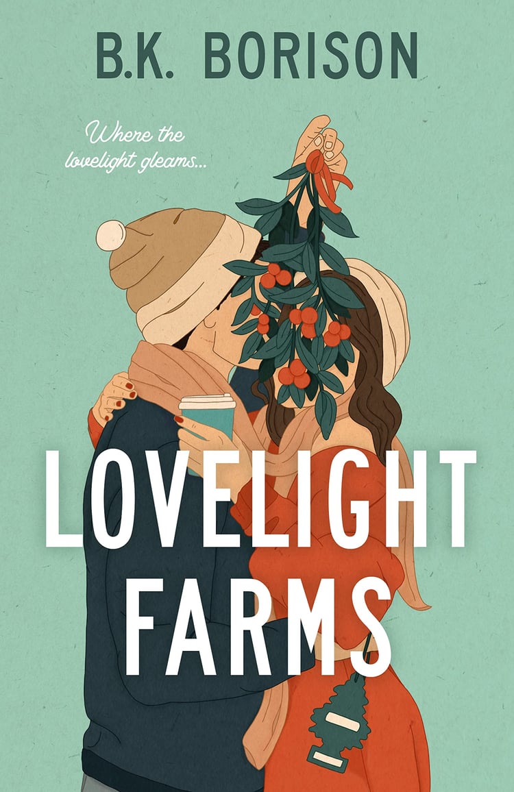 lovelight farms book، bk borison romance، holiday romance novel، christmas romance book، fake dating romance، small town romance، romantic comedy book، cozy romance story، festive romance novel، lovelight series,lovelight farms (lovelight, #1) by b.k. bor