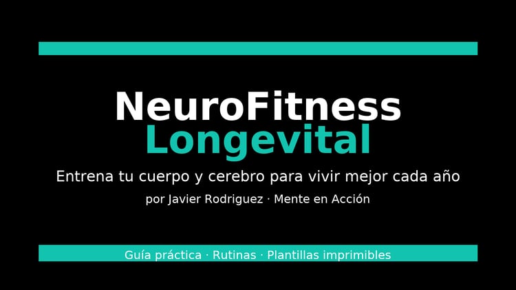 Portada del eBook “NeuroFitness Longevital”: guía práctica, rutinas, plantillas imprimibles, fondo [oscuro/claro] con franja turquesa.
