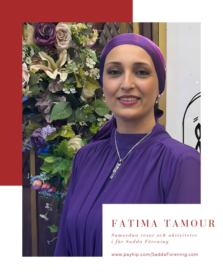 Hälsa, omtanke och positiv energi formar mitt liv — Fatima Tamour / Samordna resor och aktiviteter i för Sadda Förening - جمعية صدى