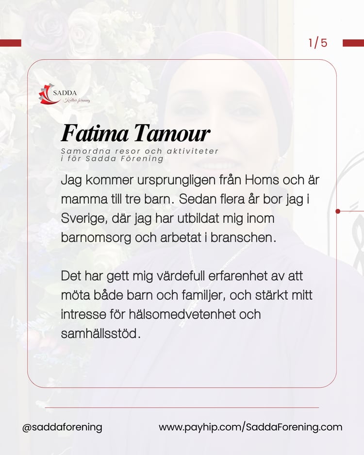 Hälsa, omtanke och positiv energi formar mitt liv — Fatima Tamour / Samordna resor och aktiviteter i för Sadda Förening - جمعية صدى