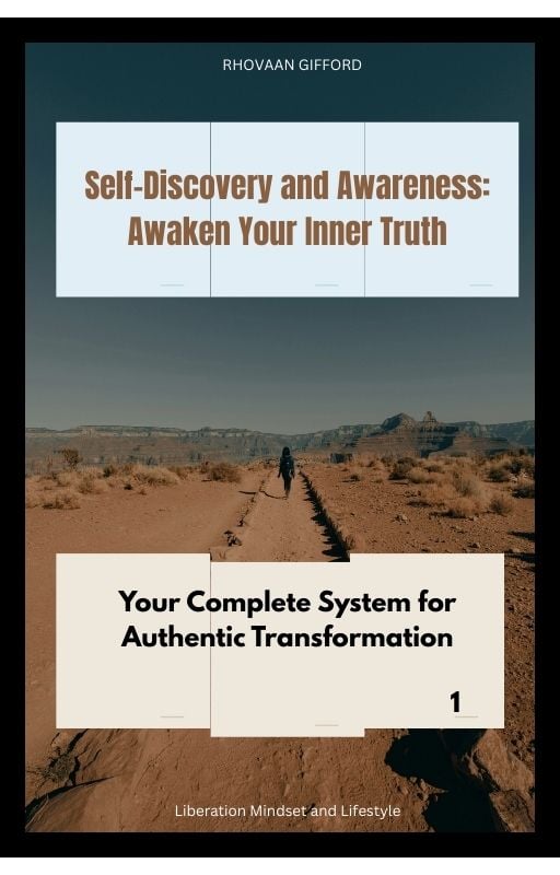 Self-Discovery and Awareness: Awaken Your Inner Truth - Your Complete System for Authentic Transformation Program