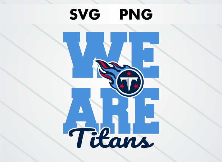 We Are Titans Tennessee Titans SVG and PNG digital download, NFL football logo cut file for Cricut and Silhouette crafts, sublimation and DIY projects