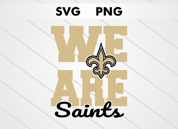 We Are Saints New Orleans Saints SVG and PNG digital download, NFL football logo cut file for Cricut and Silhouette crafts, sublimation and DIY projects