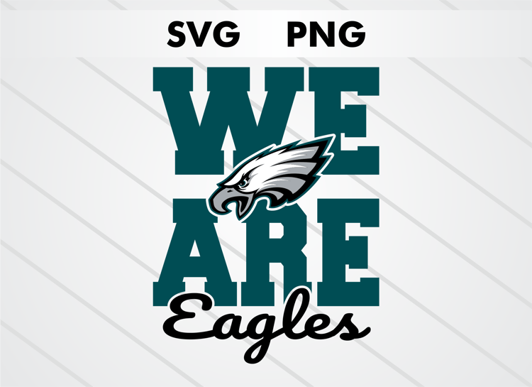 We Are Eagles Philadelphia Eagles SVG and PNG digital download, NFL football logo cut file for Cricut and Silhouette crafts, sublimation and DIY projects