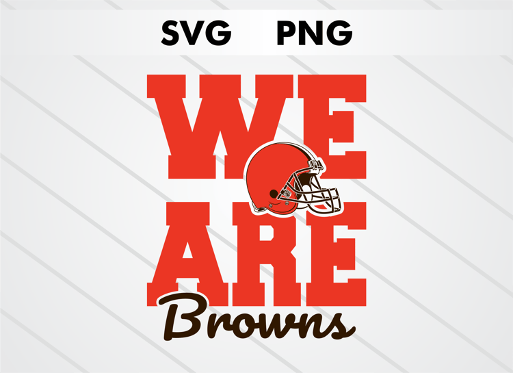 We Are Browns Cleveland Browns SVG and PNG digital download, NFL football logo cut file for Cricut and Silhouette crafts, sublimation and DIY projects