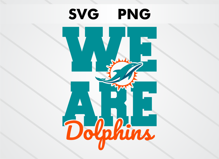 We Are Dolphins Miami Dolphins SVG and PNG digital download, NFL football logo cut file for Cricut and Silhouette crafts, sublimation and DIY projects