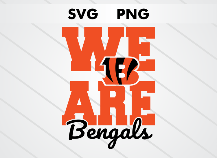 We Are Bengals Cincinnati Bengals SVG and PNG digital download, NFL football logo cut file for Cricut and Silhouette crafts, sublimation and DIY projects