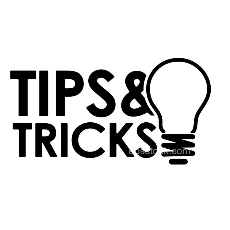 Tips And Tricks