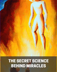 The Secret Science Behind Miracles