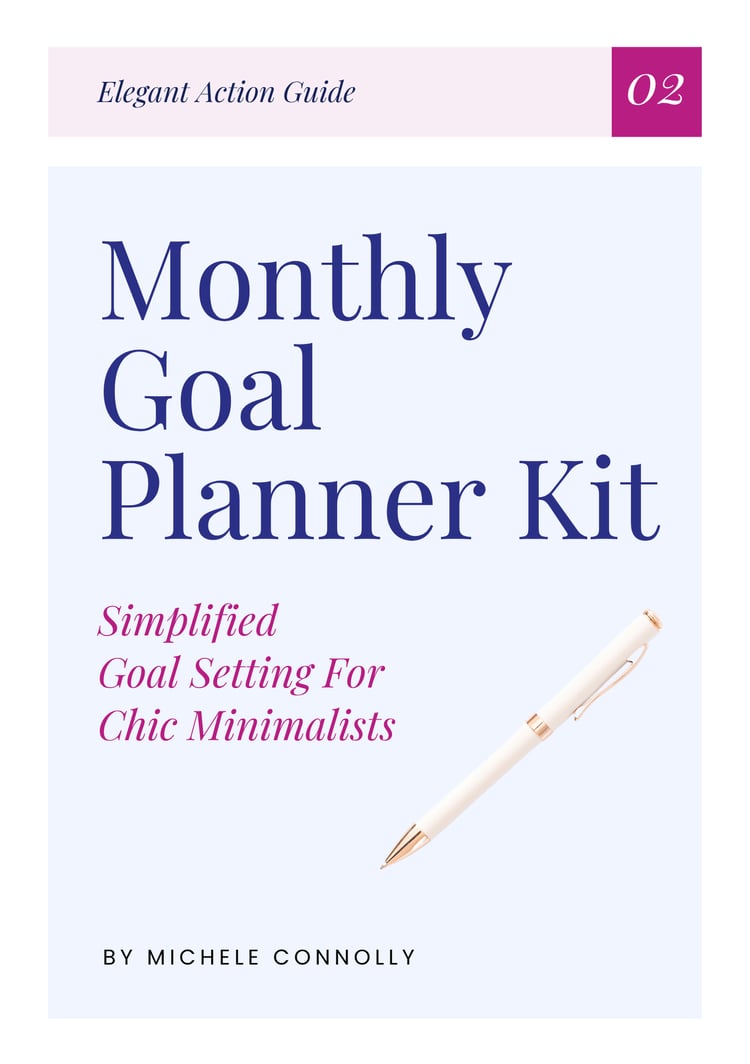 Monthly Goal Planner Kit: Simplified Goal Setting For Chic Minimalists by Michele Connolly