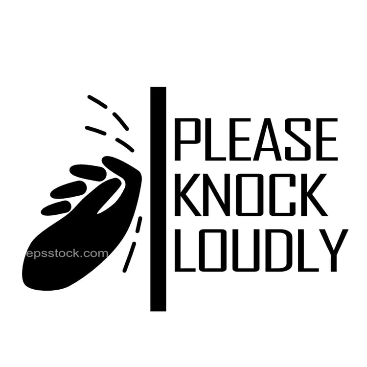 please knock loudly
