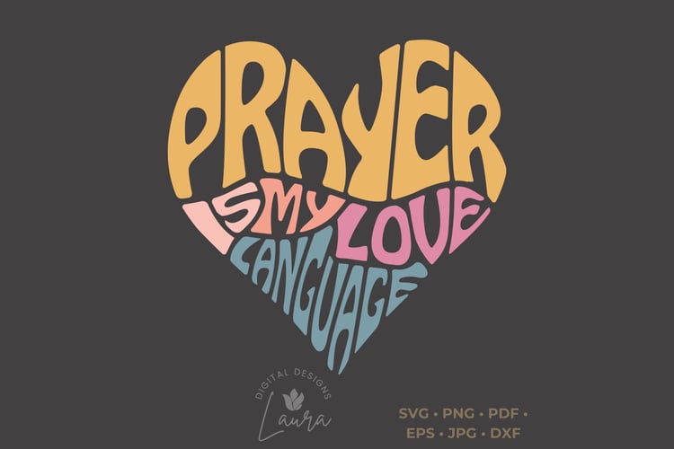 This design features the words Prayer Is My Love Language creatively arranged within the silhouette of a heart.